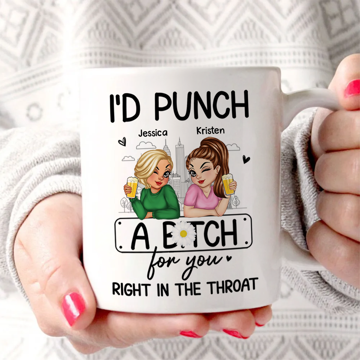 I'd Punch A Bitch For You - Personalized Mug