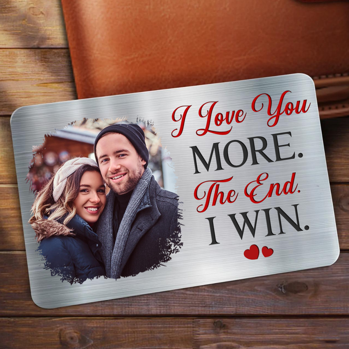 Custom Photo I Love You More - Gift For Couples, Husband, Wife - Personalized Aluminum Wallet Card