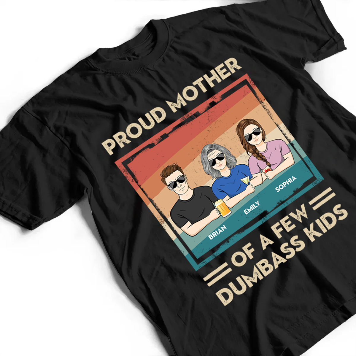 Proud Mother Of A Few Kids - Funny Gift For Mom, Mother, Grandma - Personalized T Shirt