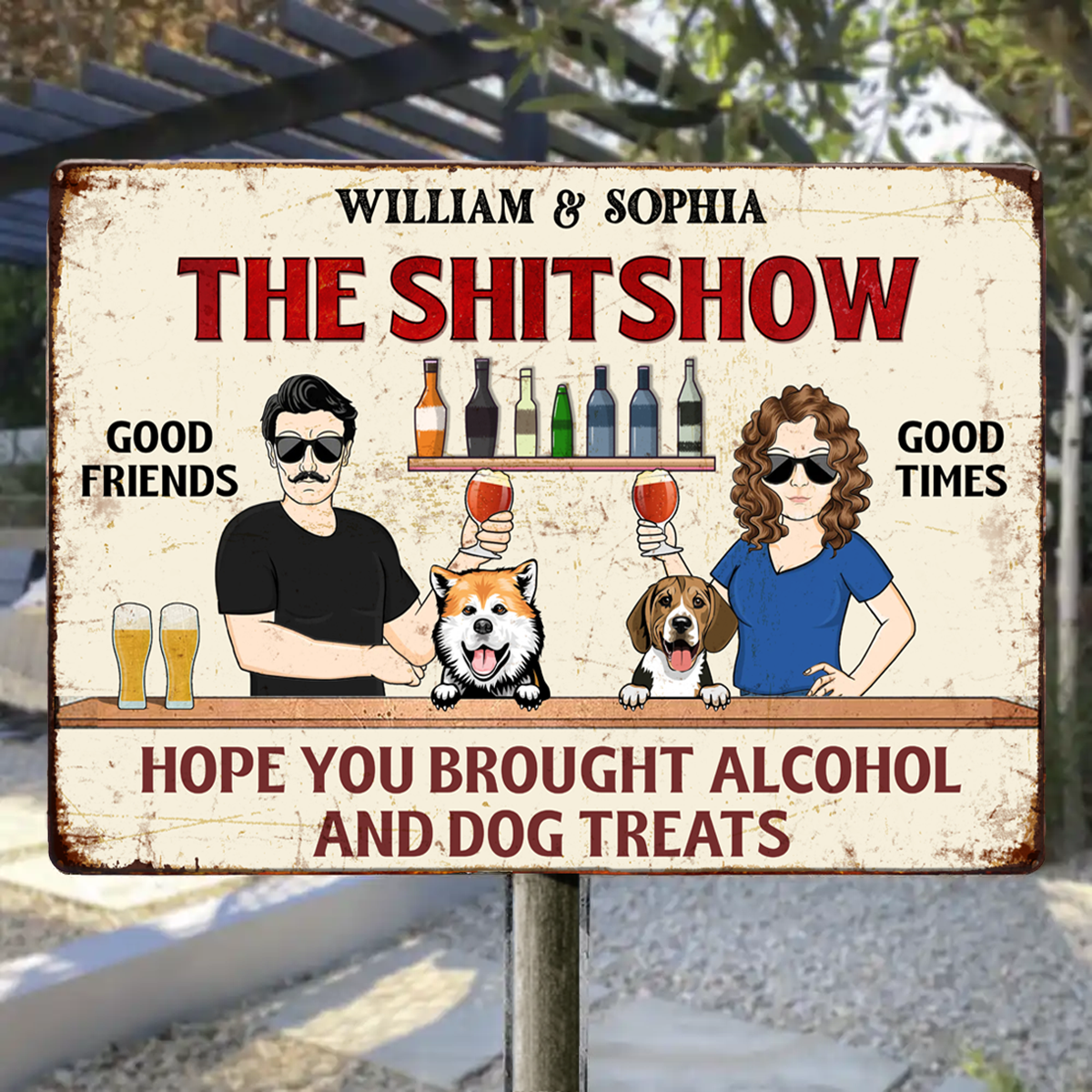 Hope You Brought Alcohol And Dog Treats Couple Husband Wife - Backyard Sign - Personalized Custom Classic Metal Signs
