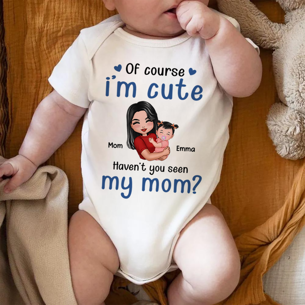 Of Course I'm Cute Have You Seen My Mom Grandma Great-Grandma Personalized Baby Onesie Baby Shirt