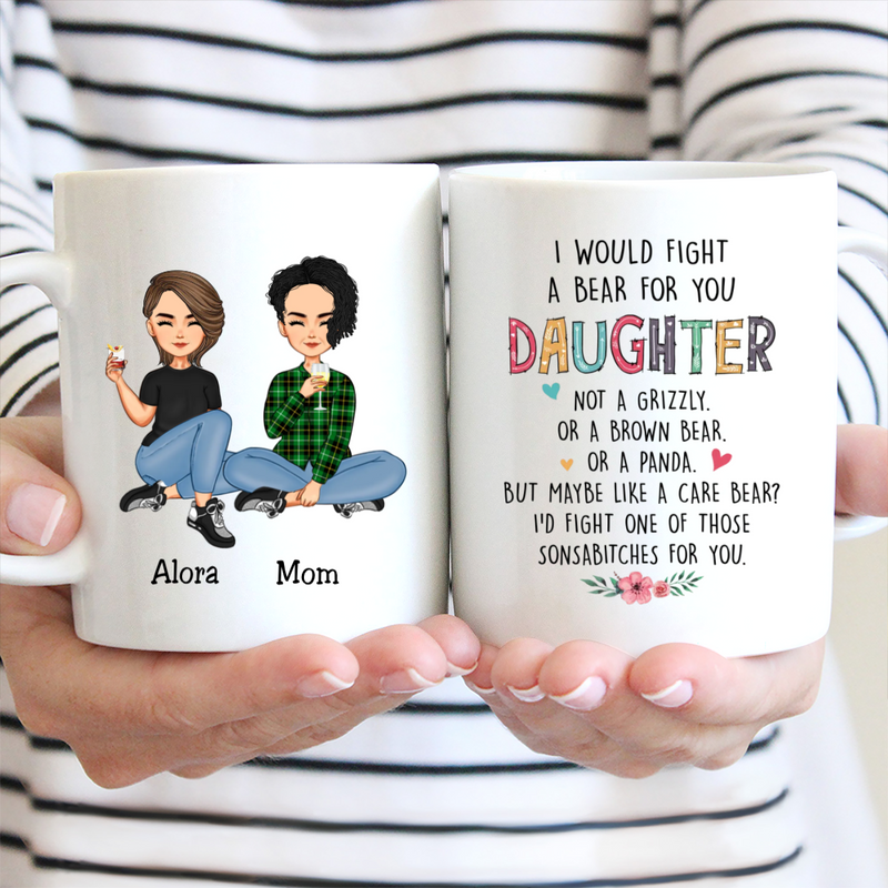 I Would Fight A Bear For You Daughter - Personalized Mug (HA)