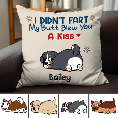 Dog Lovers - I Didn't Fart My Butt Blew You A Kiss - Personalized Pillow - Makezbright Gifts