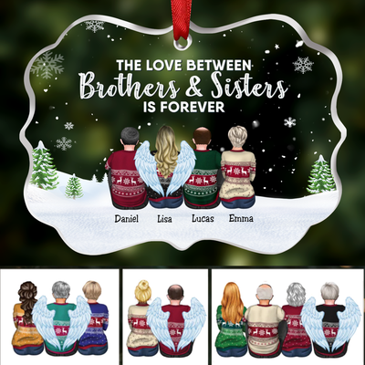 Family - The Love Between Brothers & Sisters Is Forever - Personalized Transparent Ornament - Makezbright Gifts