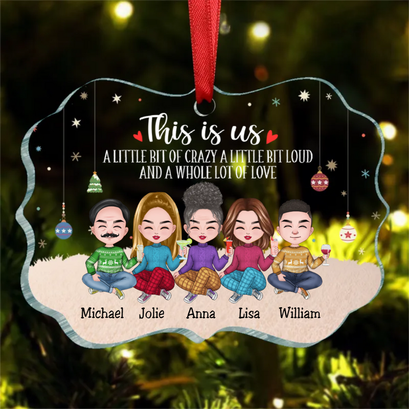 Family - This Is Us A Little Bit Of Crazy And A Whole Lot Of Love - Personalized Ornament