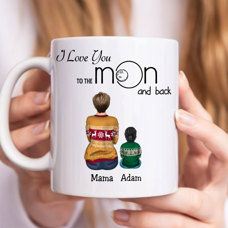 Mother - I Love You To The Moon And Back - Personalized Mug (M8)