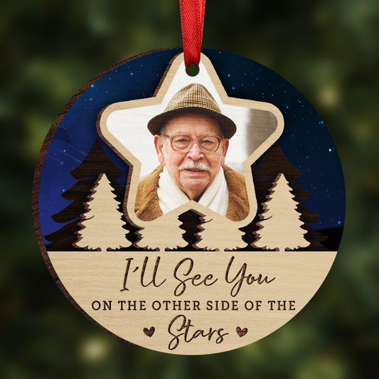 Custom Photo I'll See You On The Other Side Of The Stars - Personalized Wooden Ornament