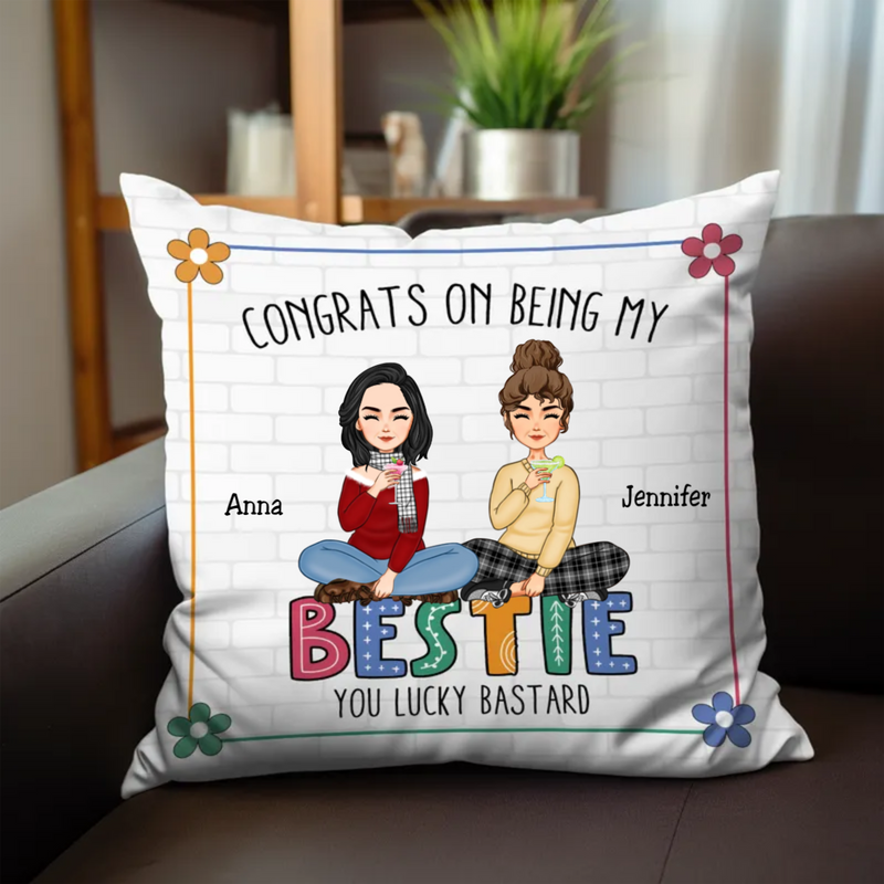 Bestie - Congrats On Being My Bestie  - Personalized Pillow