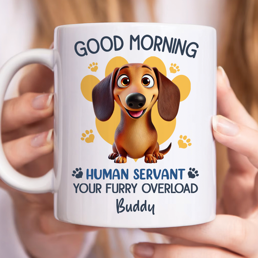 Funny Cartoon Dogs Good Morning Dog Human Servant Personalized Mug, Funny Gift For Dog Lovers