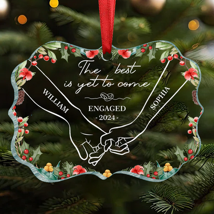 Newly Engaged Couple Holding Hands The Best Is Yet To Come - Personalized Medallion Acrylic Ornament