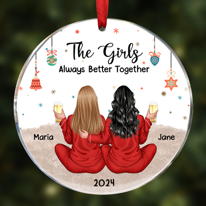 Besties Celebrating Christmas The Girls Always Better Together Personalized Ornament, Christmas Gift For Ornament