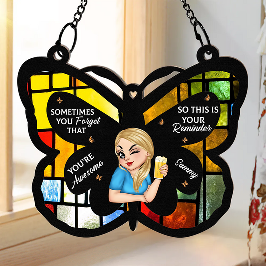 Sometimes You Forget That You're Awesome - Personalized Window Hanging Suncatcher Ornament