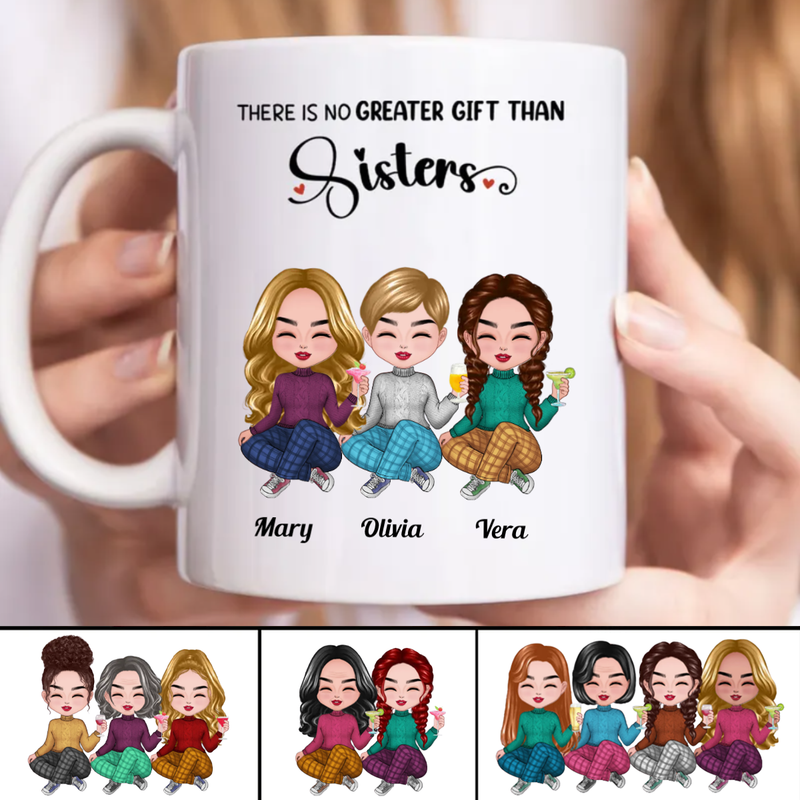 Sisters - There Is No Greater Gift Than Sisters - Personalized Mug (NN)