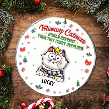 Meowy Catmas Human Servant - 3D Inflated Effect Printed Ornament, Personalized Circle Acrylic Ornament