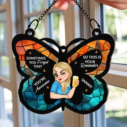 Sometimes You Forget That You're Awesome - Personalized Window Hanging Suncatcher Ornament