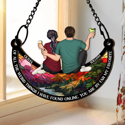 Of All The Weird Things I Have Found - Personalized Window Hanging Suncatcher Ornament