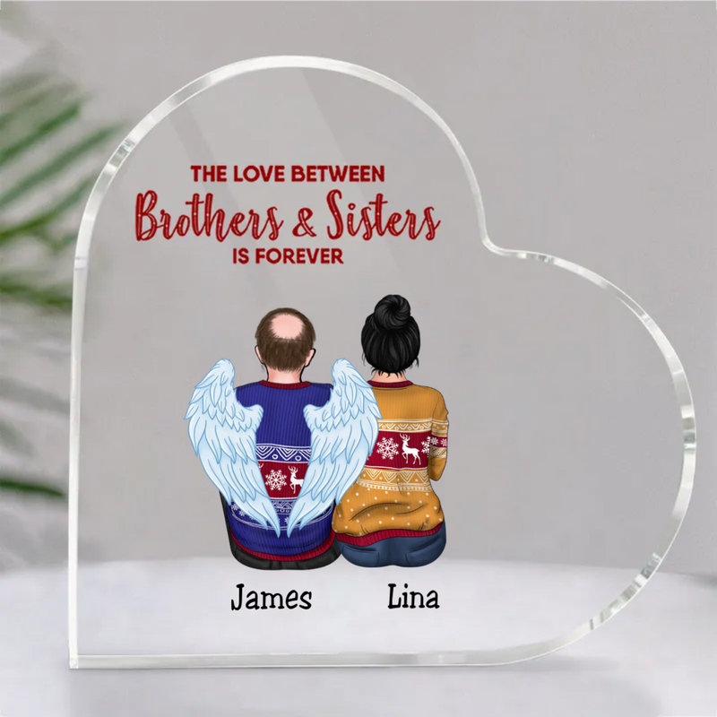 Family - The Love Between Brothers & Sisters Is Forever - Personalized Acrylic Plaque