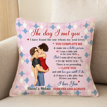 The Day I Met You I Have Found Couples - Personalized Pillow