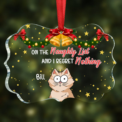 On The Naughty List And We Regret Nothing Funny Dog Cat - Personalized Medallion Acrylic Ornament