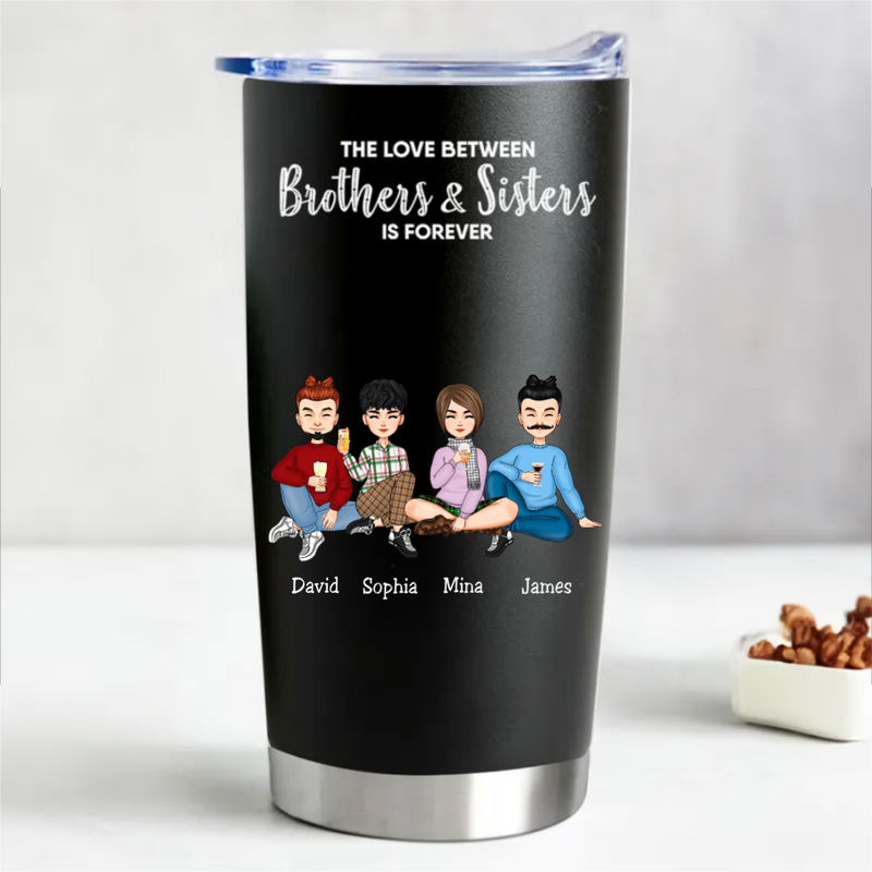 20oz The Love Between Brothers And Sisters Is Forever - Personalized Tumbler