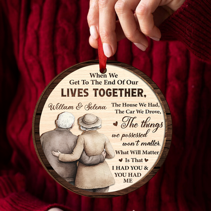 When We Get To The End Old Couples - Personalized Wooden Ornament