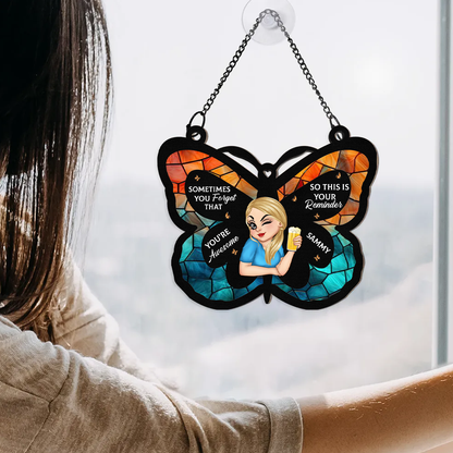 Sometimes You Forget That You're Awesome - Personalized Window Hanging Suncatcher Ornament