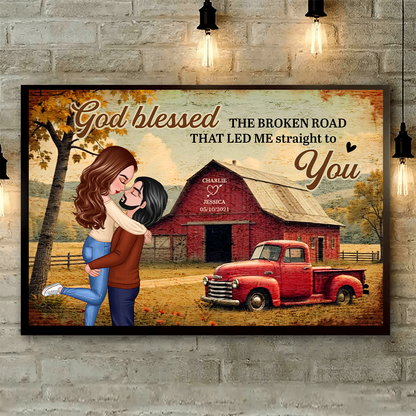 God Blessed The Broken Road That Led Me Straight To You, Couple Farmhouse Personalized Poster, Gift for him, Gift for her