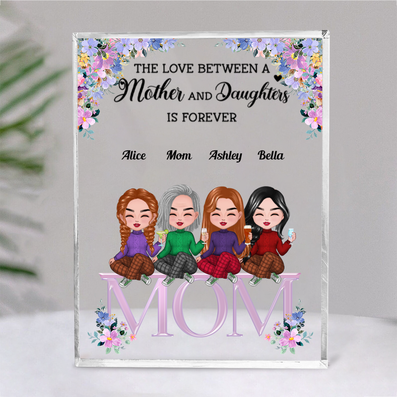 Family - The Love Between A Mother And Daughters Is Forever - Personalized Acrylic Plaque (NM)