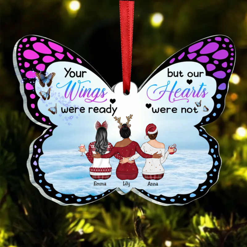 Family - Your Wings Were Ready But Our Hearts Were Not - Personalized Butterfly-Shaped Acrylic Ornament