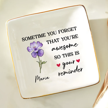 Sometimes You Forget That You're Awesome Birth Flowers Besties - Personalized Ring Dish