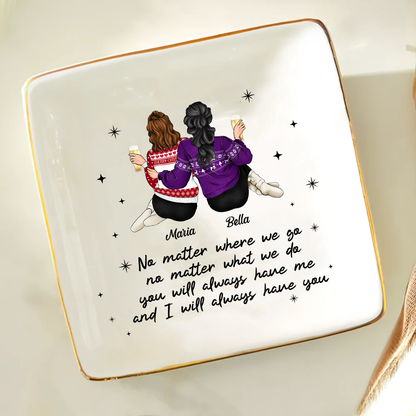 Bestie No Matter Where We Go No Matter What We Do - Personalized Ring Dish