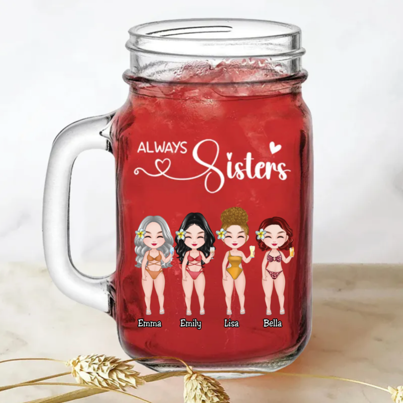 Sisters - Always Sisters - Personalize Drinking Jar (White)