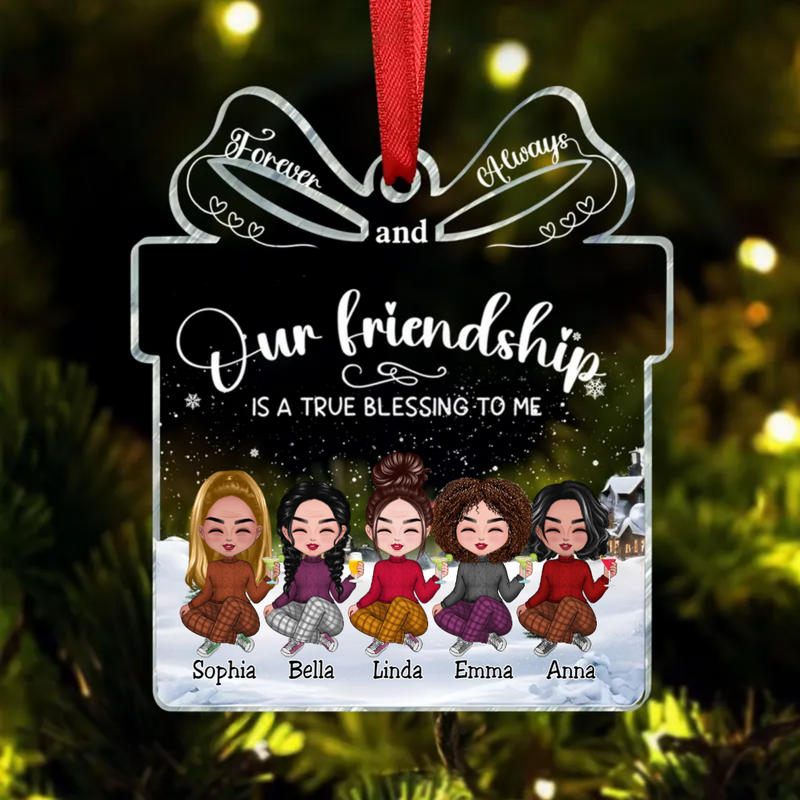 Friends - Our Friendship Is A True Blessing To Me - Personalized Acrylic Ornament