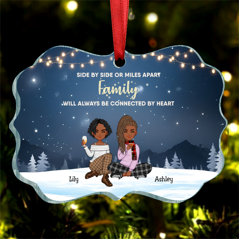 Family - Side By Side Or Miles Apart ... Will Always Be Connected By Heart - Personalized Transparent Ornament