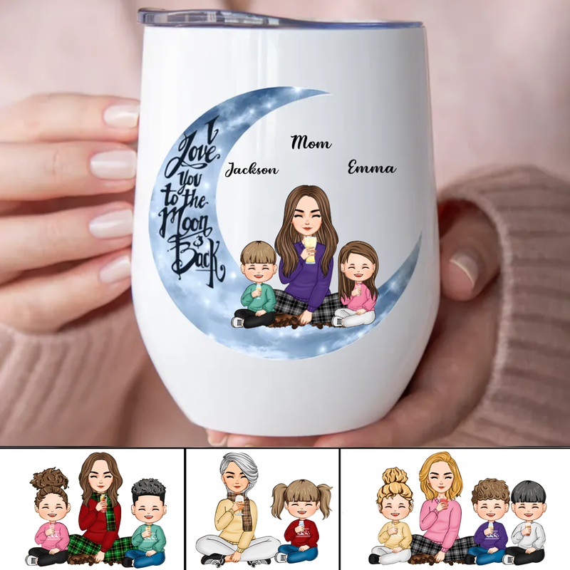 Mother - I Love You To The Moon And Back - Personalized Wine Tumbler (M1)