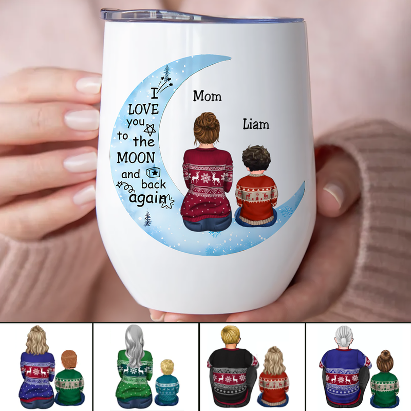 Mother - I Love You To The Moon And Back Again - Personalized Wine Tumbler (M7)