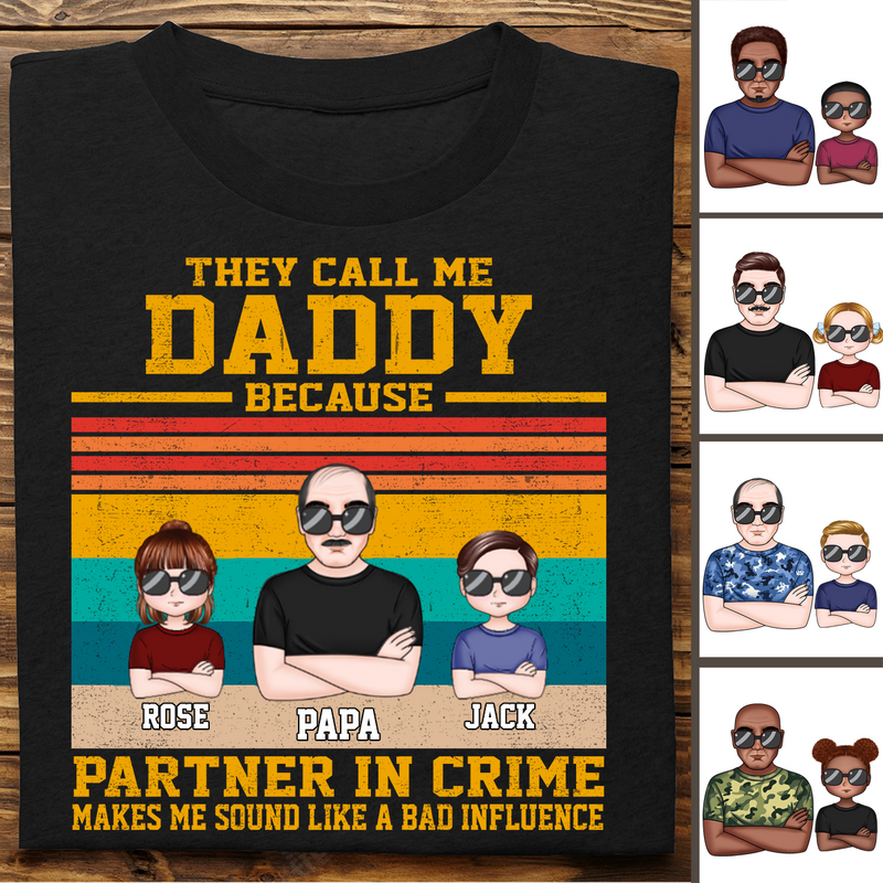 Father's Day - Daddy Because Partner In Crime Sound Like A Bad Influence - Personalized T-shirt