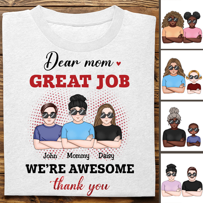 Mother - Dear Mom, Great Job We Awesome - Personalized Unisex T-shirt