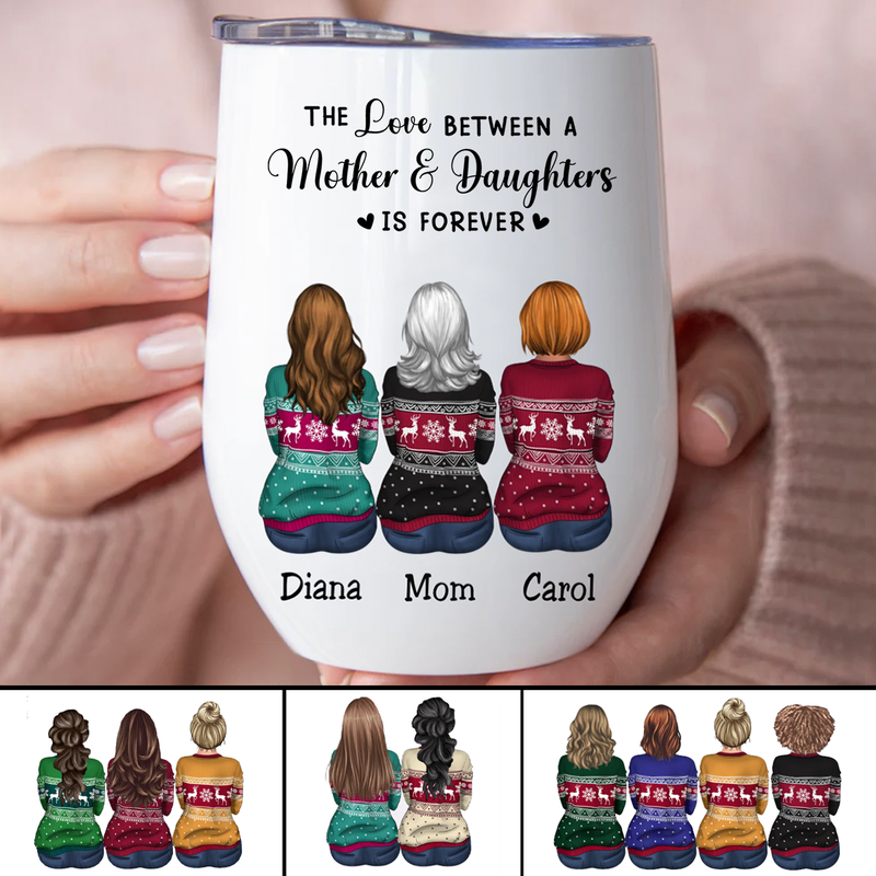 Mother - The Love Between A Mother And Daughters Is Forever - Personalized Wine Tumbler (QH)