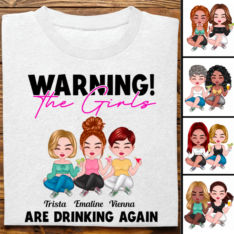 The Girls - Warning! The Girls Are Drinking Again - Personalized Unisex T-shirt