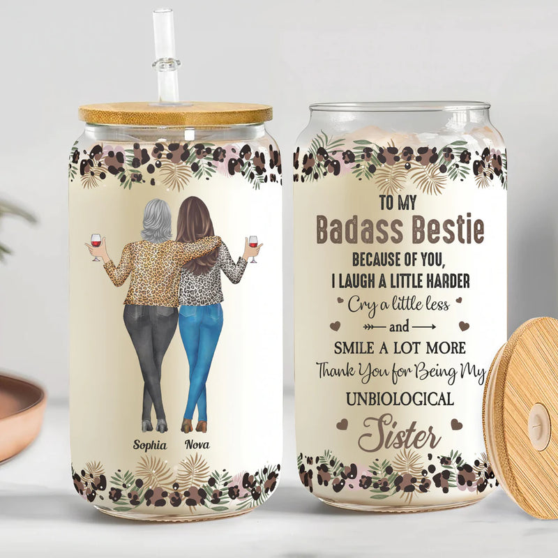 Besties - Because Of You I Laugh A Little Harder Friendship - Personalized Glass Can