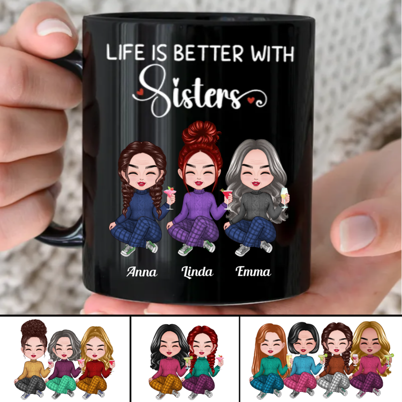 Sisters - Life Is Better With Sisters - Personalized Black Mug