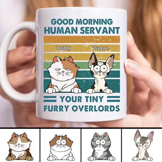 Good Morning Human Servant - Personalized Mug