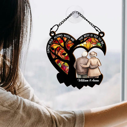 Grow Old Along With Me - Personalized Window Hanging Suncatcher Ornament