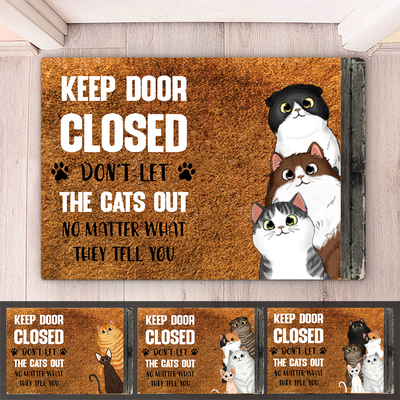 Cat Lovers - Keep Door Closed Don't Let The Cats Out No Matter What They Tell You - Personalized Doormat - Makezbright Gifts