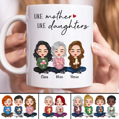 Family - Like Mother Like Daughters - Personalized Mug (LL)