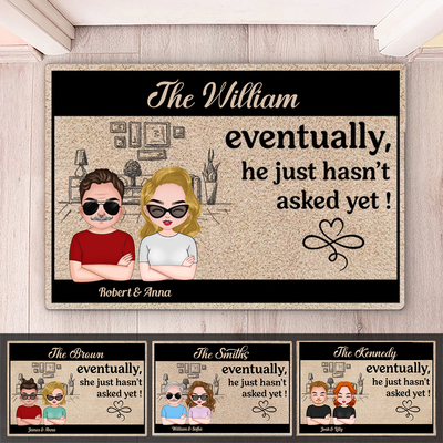 Couple - Eventually He Just Hasn't Asked Yet  - Personalized Doormat