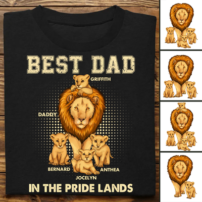 Father - Best Dad In The Pride Lands - Personalized Unisex T-shirt