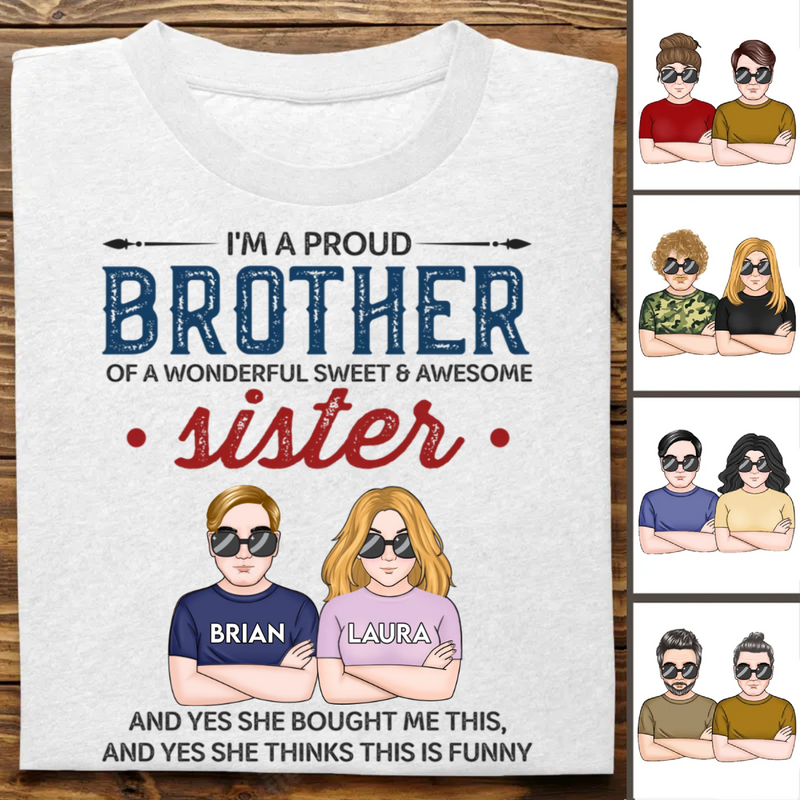 Brother & Sister - I'm A Pround Brother Of A Wonderful Sweet & Awesome Sister - Personalized T-Shirt