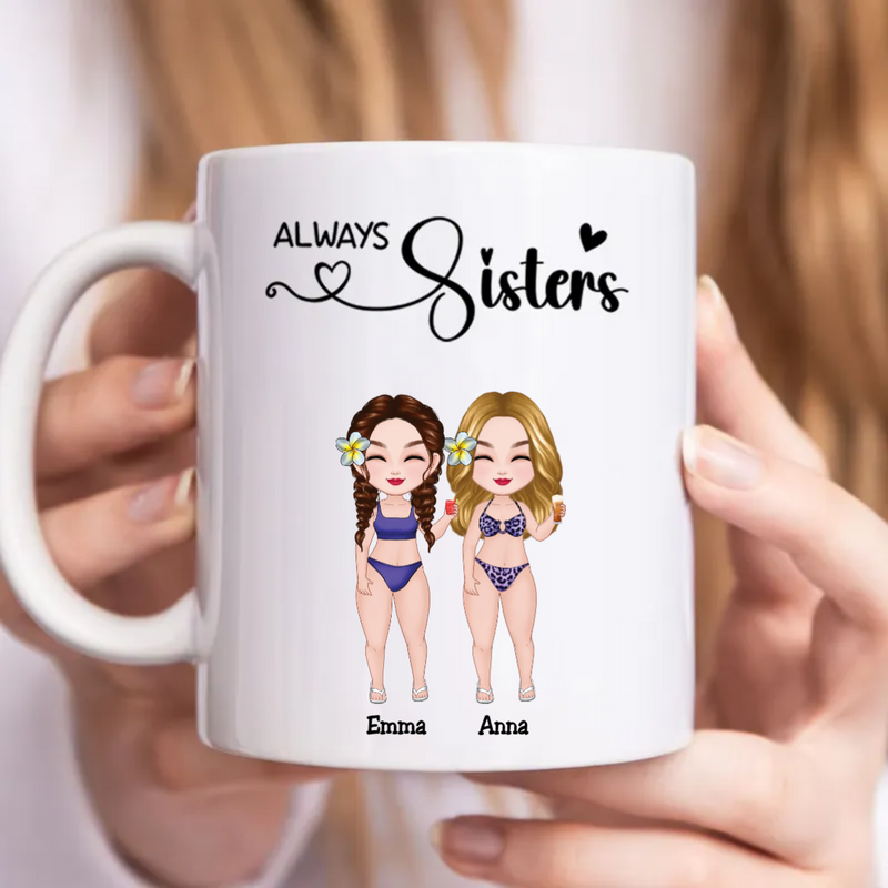 Sisters - Always Sisters - Personalized Mug